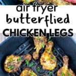 Air fryer butterflied chicken legs in the air fryer basket and also a photo of one dipped in ranch dressing.
