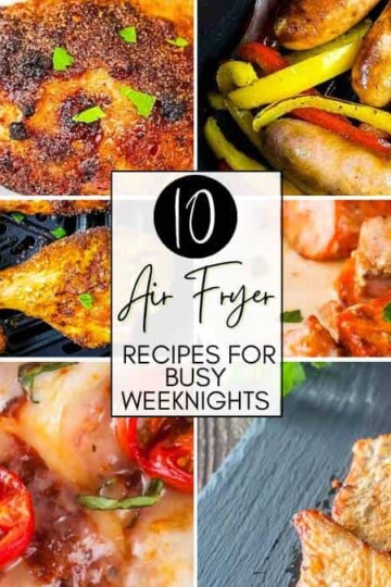 A collage of easy air fryer recipes that are perfect for busy weeknights.