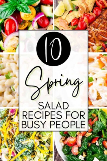 A collage of Spring salad recipes, ranging from light and healthy to hearty and filling.
