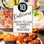 Collage of 10 peach dishes including jam, cobbler, smoothie, and grilled chicken with peach glaze.