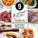Collage of nine venison dishes including smoked roast, bacon-wrapped backstrap, Philly cheesesteak, meatballs in sauce, pressure cooked roast with vegetables, hearty stew, smoked meatballs, and pan-seared backstrap with herbs.