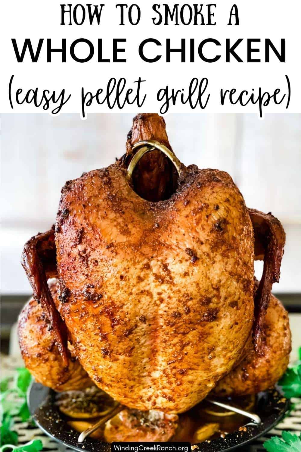 Best Smoked Whole Chicken on Pellet Grill - Winding Creek Ranch