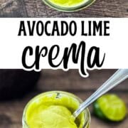 Two images of creamy avocado lime crema in a glass jar with spoon, labeled text overlay reads "Avocado Lime Crema".