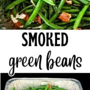 Green beans with bacon and diced red onion cooked in a foil pan on a pellet grill.