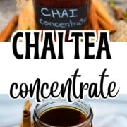 Jar of homemade chai tea concentrate with cinnamon stick and text overlay reading chai tea concentrate.