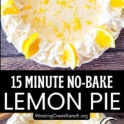 Overhead view of a no-bake lemon cream pie in a white pie dish, topped with piped whipped cream, lemon slices, and fresh lemon zest, with text overlay reading "15 minute no-bake lemon pie" and "no pudding mix."
