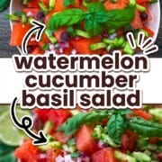 Two-panel collage showing a fresh watermelon cucumber basil salad with honey lime dressing in a serving bowl.