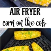 Cooked corn on the cob in the air fryer basket with lightly browned kernels and charred edges.