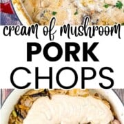 Images of cream of mushroom pork chops, showing a bone-in chop in creamy mushroom gravy in a red cast iron skillet above, and thick mushroom sauce being poured over seared chops, mushrooms, and onion below.
