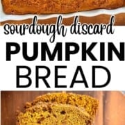 A golden loaf of sourdough discard pumpkin bread and slices with a soft pumpkin crumb, with text reading "Sourdough Discard Pumpkin Bread."